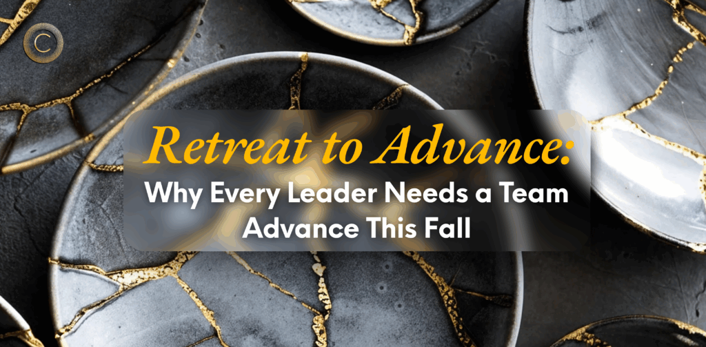 Retreat to Advance: Why Every Leader Needs a Team Advance This Fall