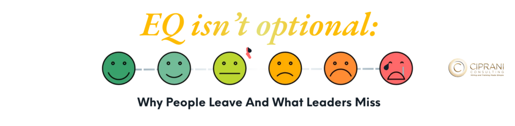 EQ isn’t optional: Why People Leave And What Leaders Miss